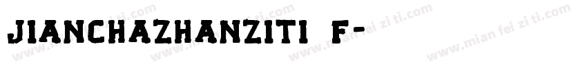 JianChaZhanZiTi F字体转换